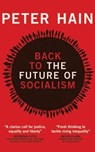 Back to the Future of Socialism - Peter (HOUSE OF COMMONS) Hain - 9781447321682