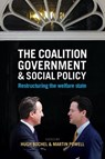 The Coalition Government and Social Policy - Hugh Bochel ; Martin Powell - 9781447324577