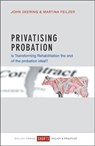 Privatising Probation - John Deering ; Martina Feilzer - 9781447327288