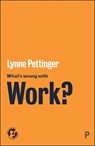What's Wrong with Work? - Lynne Pettinger - 9781447340089