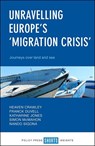 Unravelling Europe's 'Migration Crisis' - Heaven Crawley ; Franck (University of Oxford) Duvell ; Katharine (Coventry University) Jones ; Simon (Coventry University) McMahon - 9781447343219