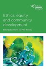 Ethics, Equity and Community Development - Sarah (Durham University) Banks ; Peter (University of Queensland) Westoby - 9781447345121