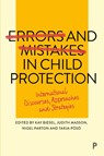 Errors and Mistakes in Child Protection - Kay (Kay Biesel is Professor of Child and Youth Services Biesel ; Judith (Judith Masson is Professor of Socio-legal Studies at the University of Bristol.) Masson ; Nigel (Nigel Parton is Professor of Applied Childhood Studies at the University of Huddersfield.) Parton - 9781447350934