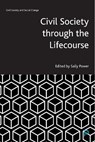 Civil Society through the Lifecourse - Sally (WISERD and Cardiff University) Power - 9781447354833