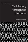 Civil Society through the Lifecourse - Sally (WISERD and Cardiff University) Power - 9781447354840