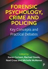 Forensic Psychology, Crime and Policing - Karen (Liverpool John Moores University) Corteen ; Rachael (Liverpool John Moores University) Steele ; Noel (Liverpool John Moores University) Cross - 9781447359395