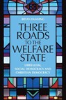 Three Roads to the Welfare State - Bryan (University College Dublin) Fanning - 9781447360322