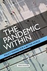 The Pandemic Within - Hendrik (King’s College London Wagenaar ; Barbara (University of Vienna) Prainsack - 9781447362234