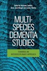Multi-Species Dementia Studies - Nicholas (University of the West of Scotland) Jenkins ; Anna (University of the West of Scotland) Jack-Waugh ; Louise (University of the West of Scotland) Ritchie - 9781447368793