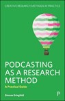 Podcasting as a Research Method - Simone (University of Cambridge Eringfeld - 9781447372110