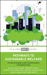 Pathways to Sustainable Welfare - Kajsa (Lund University) Emilsson ; Martin (Friedrich Schiller University of Jena) Fritz ; Roger (Lund University) Hildingsson ; Hakan (Lund University) Johansson - 9781447372585