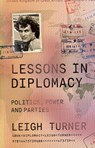 Lessons in Diplomacy - Leigh (A former British ambassador to Ukraine and Austria) Turner - 9781447373926