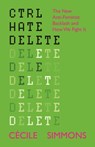 CTRL HATE DELETE - Cecile (Institute for Strategic Dialogue) Simmons - 9781447374848