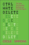 CTRL HATE DELETE - Cecile (Institute for Strategic Dialogue) Simmons - 9781447374848