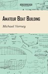 Amateur Boat Building - Michael Verney - 9781447411802