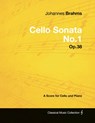 Johannes Brahms - Cello Sonata No.1 - Op.38 - A Score for Cello and Piano - Johannes Brahms - 9781447441083