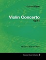 Edward Elgar - Violin Concerto - Op.61 - A Score for Violin and Piano - Edward Elgar - 9781447441274