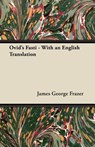 Ovid's Fasti - With an English Translation - James George Frazer - 9781447445227