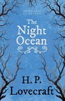 The Night Ocean (Fantasy and Horror Classics) ; With a Dedication by George Henry Weiss - H. P. Lovecraft ; George Henry Weiss - 9781447468325