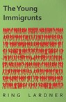 The Young Immigrunts - Ring Jr. Lardner - 9781447469261