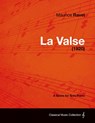 La Valse - A Score for Solo Piano (1920) - Maurice Ravel - 9781447475897
