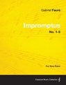 Impromptus No. 1-5 - For Solo Piano - Gabriel Faur ;  Gabriel Faure - 9781447476474