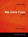 Ma Mere L'Oye - A Score for Solo Piano (1912) - Maurice Ravel - 9781447476498
