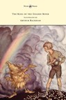 The King of the Golden River - Illustrated by Arthur Rackham - John Ruskin - 9781447478249