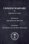 Unseen Warfare - Lorenzo Scupoli ; Theophan The Recluse ; Nicodemus of the Holy Mountain - 9781447571230