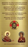 Akathist to the Almighty God in Times of Sorrow and Depression Akathist to the Life-bearing Tomb and the Resurrection of the Lord Jesus Christ - Archimandrite John Silou - 9781447840879