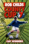 County Cup (7): Cup Winners - Rob Childs - 9781448101849