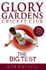 Glory Gardens 3 - The Big Test - Bob Cattell - 9781448102105