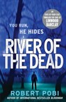 River of the Dead - Robert Pobi - 9781448106363