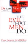 The Evil That Men Do - Brian Masters - 9781448110377