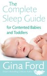 The Complete Sleep Guide For Contented Babies & Toddlers - Gina Ford - 9781448118939
