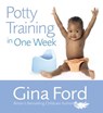 Potty Training In One Week - Gina Ford - 9781448118946