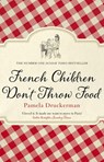 French Children Don't Throw Food - Pamela Druckerman - 9781448127153