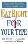 Eat Right 4 Your Type - Dr Peter D'Adamo ; Catherine Whitney - 9781448134991
