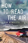 How to Read the Air - Dinaw Mengestu - 9781448137114