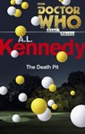 Doctor Who: The Death Pit (Time Trips) - A.L. Kennedy - 9781448141845