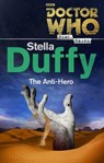 Doctor Who: The Anti-Hero (Time Trips) - Stella Duffy - 9781448142385
