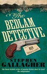 The Bedlam Detective - Stephen Gallagher - 9781448147625