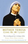 Mother Teresa: Come Be My Light - Brian Kolodiejchuk ; Mother Teresa - 9781448148196