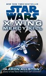 Star Wars: X-Wing: Mercy Kill - Aaron Allston - 9781448151462