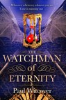 The Watchman of Eternity - Paul Witcover - 9781448152506