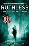 Ruthless - Cath Staincliffe - 9781448154258