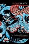 The Enchanted Wanderer and Other Stories - Nikolai Leskov - 9781448155941