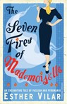 The Seven Fires of Mademoiselle - Esther Vilar - 9781448156047