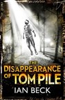 The Casebooks of Captain Holloway: The Disappearance of Tom Pile - Ian Beck - 9781448158409