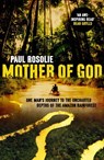 Mother of God - Paul Rosolie - 9781448170562